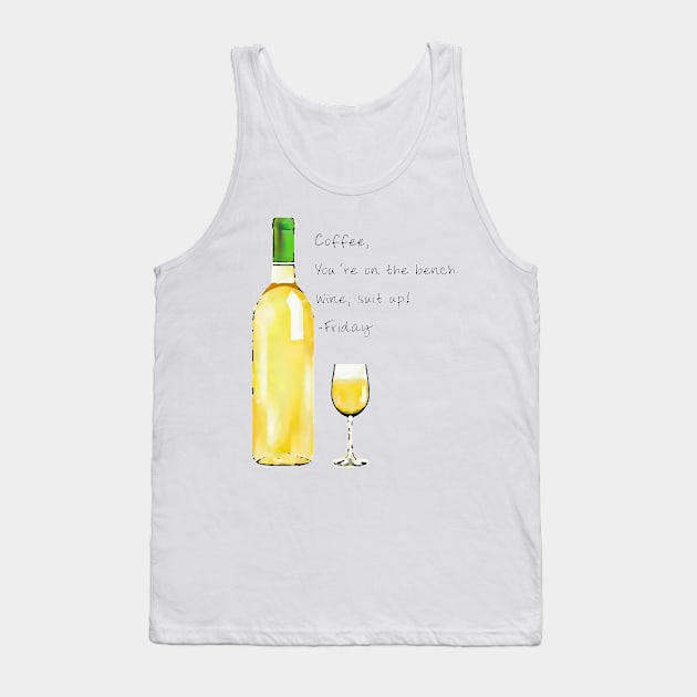 Wine, You're Up Tank Top by MAMMAJAMMA